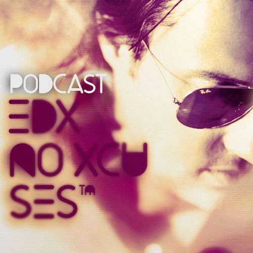 EDX - No Xcuses 237 (Presented by RelentlessBeats.com)