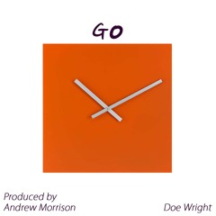 Go (Produced by Andrew Morrison)