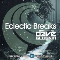 Dave Gluskin - Eclectic Breaks Episode 8 With 21Paths - Digitally Imported