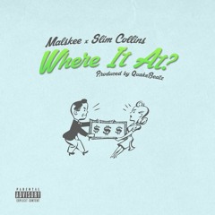 Where It At (Prod. QuakeBeatz)