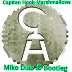 Capitan Hook - Marshmallows (Mike Diaz ૐ Bootleg)Free DL