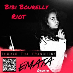 Bibi Bourelly- Riot (Thomas Tha Franchise & EMATA Remix)