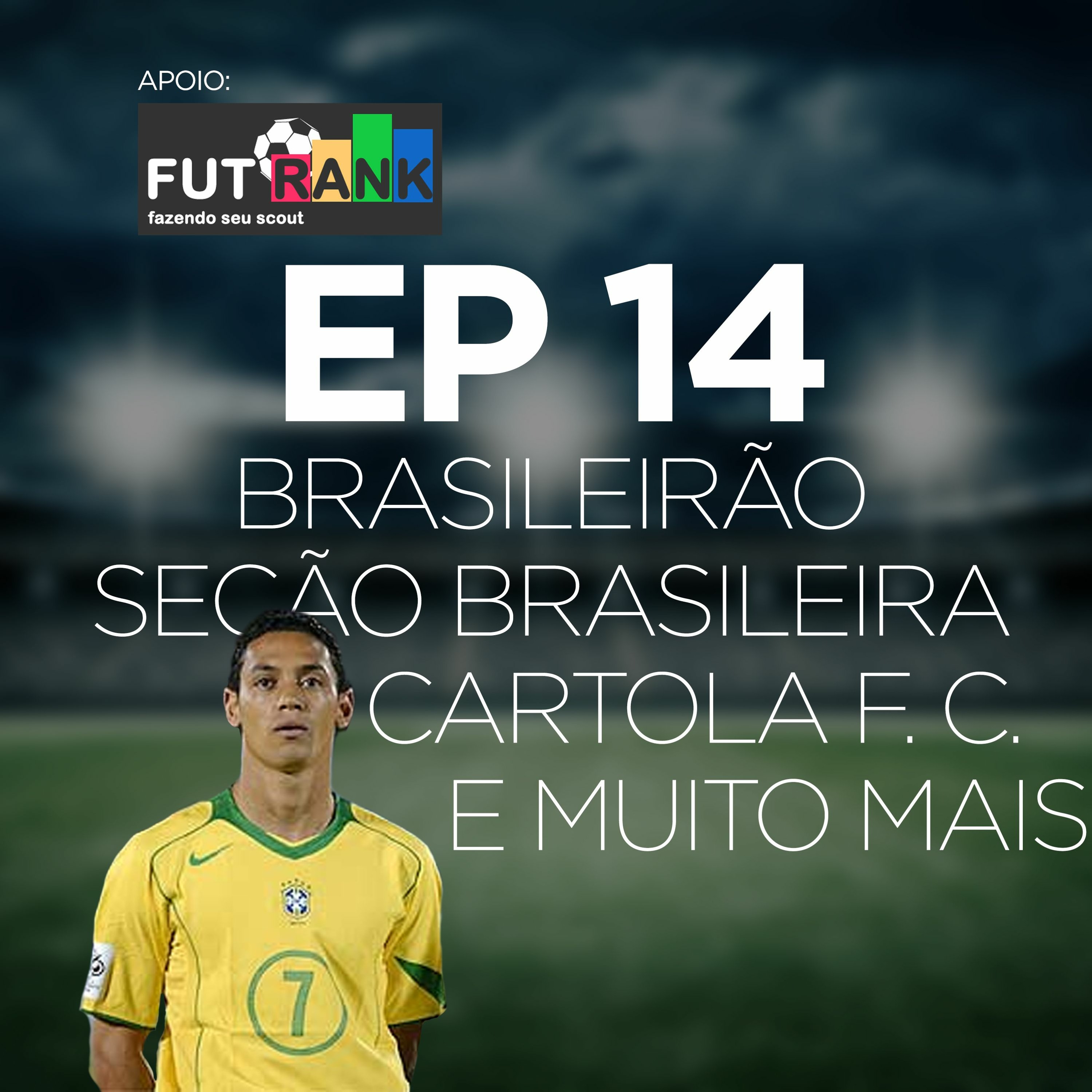 EPISÓDIO 14 - Ricardo Oliveira na Seleção, Neymar do agreste, Cartola F.C. e muito mais