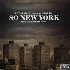 Fever Flee - So New York Ft. Smooth