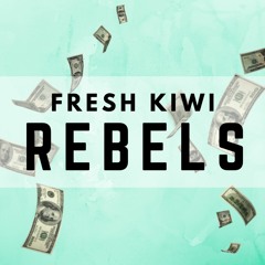 Fresh Kiwi - Rebels (Original Mix)