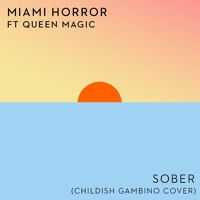 Childish Gambino - Sober (Miami Horror Cover)