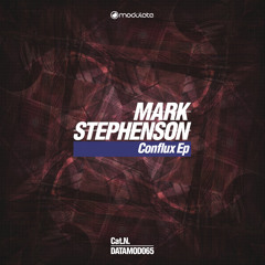 Mark Stephenson - Conflux Ep - Datamod065
