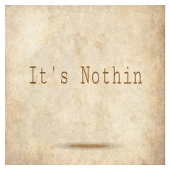 It's Nothin by OMGmere (feat Kroy Wen & Art B) [prod by OMGbeats & Kroy Wen]