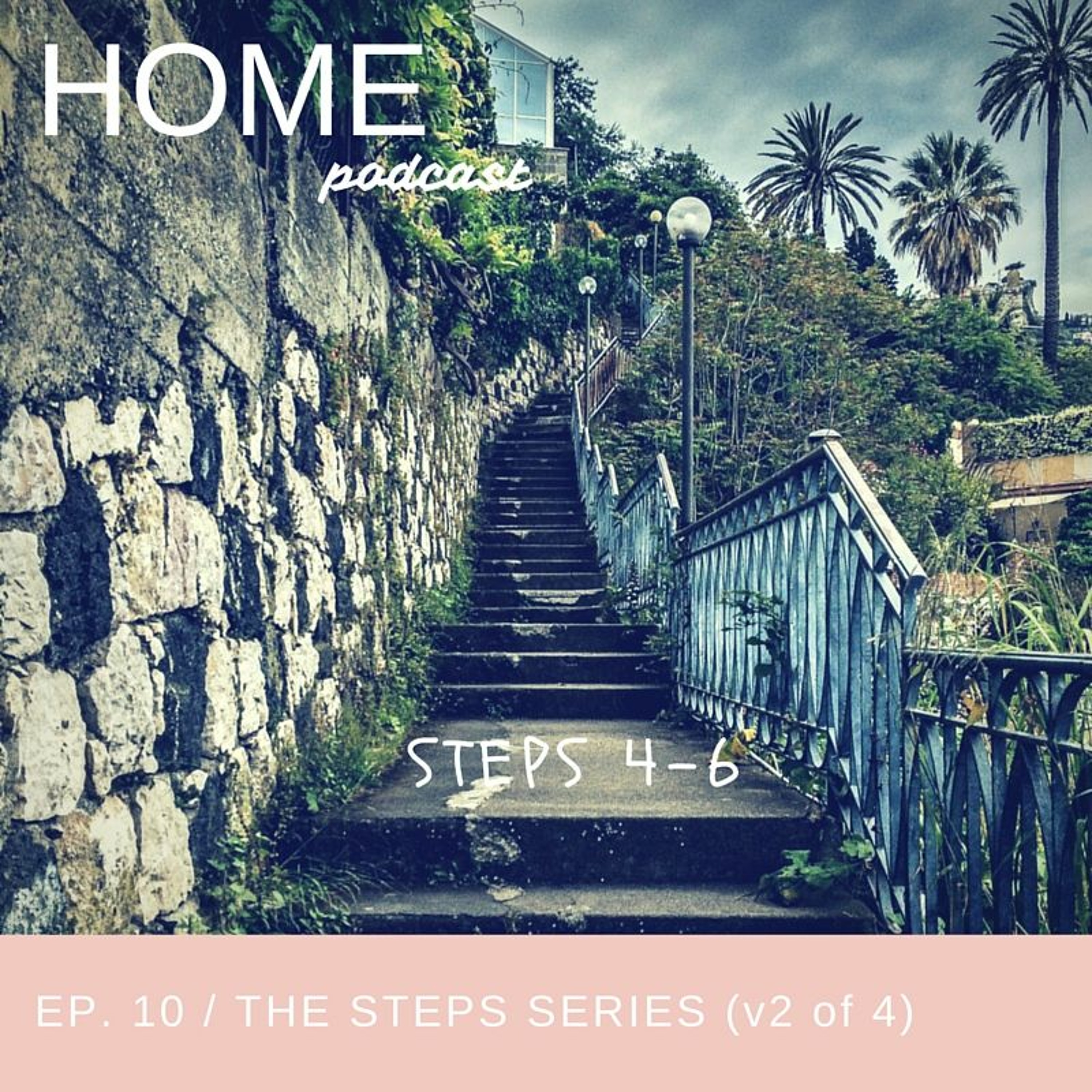 cover of episode Episode 10: The Steps Series (Steps 4-6)