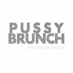 BumbaCLIT - Pussy Brunch
