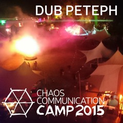 Dub Peteph @ BER Chillout, CCCAMP15 Aug15