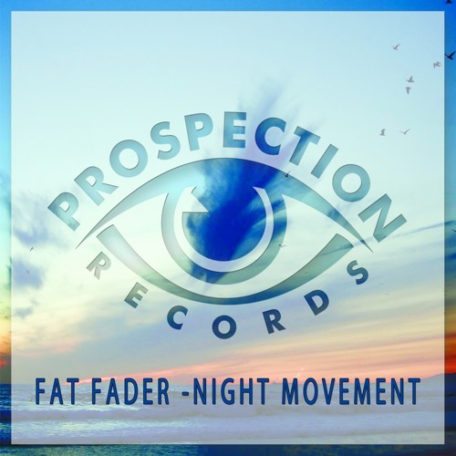 Fat Fader - Night Movement (Original Mix)