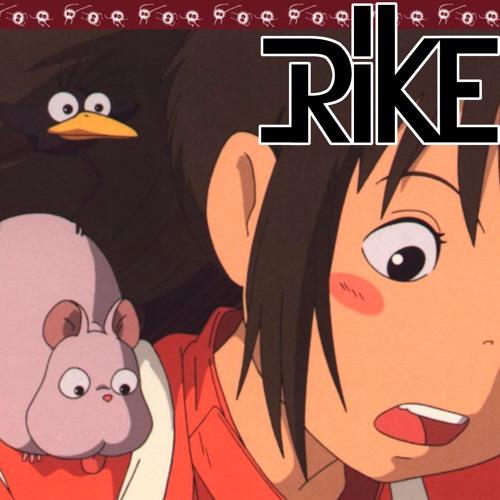 Stream Spirited Away-千と千尋の神隠し 〜あの夏へ〜 REMIX by RIKE
