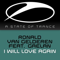 Ronald Van Gelderen Ft. Gaelan - I Will Love Again (Original Mix)