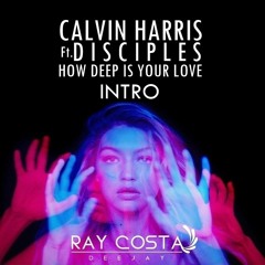 Ray Costa, Arturo E. & R3HAB - C. H. - HOW DEEP IS YOUR LOVE (DOWNLOAD INTRO E CLUB IN DESCRIPTION)