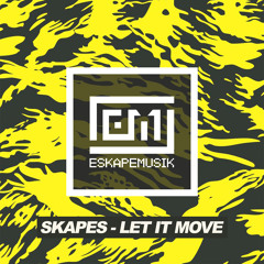 Skapes - Let It Move (preview)