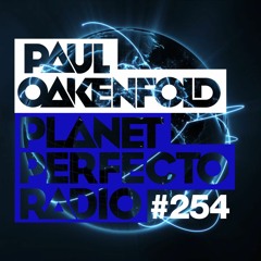 Planet Perfecto 254 ft. Paul Oakenfold