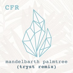 Mandelbarth - Palmtree (TRYST Remix)