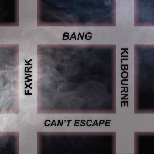 FXWRK x Kilbourne - I Cant Escape