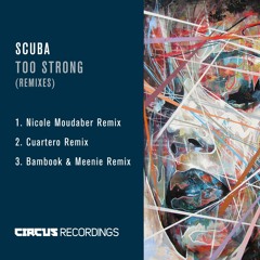 Scuba - Too Strong (Nicole Moudaber Remix) [Circus Recordings]