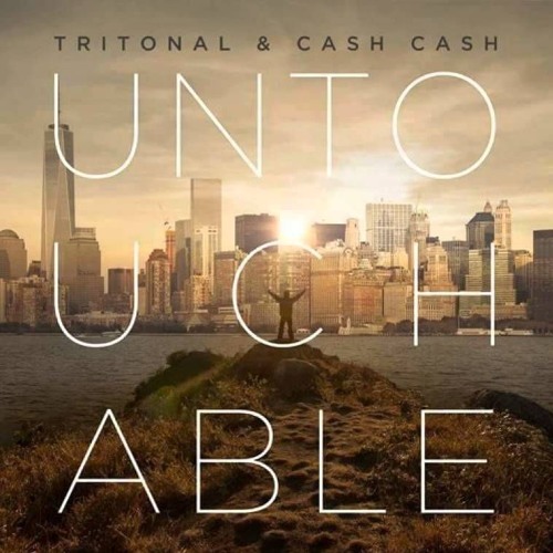 Tritonal & Cash Cash - Untouchable (LX-Tronix Remix)