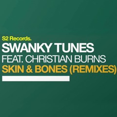 Swanky Tunes feat. Christian Burns – Skin & Bones (Gino G Remix)SUPPORTED BY R3HAB & THOMAS GOLD