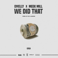 Omelly-We Did That Feat Meek Mill