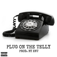 Plug On The Telly (PROD. BY ENT)