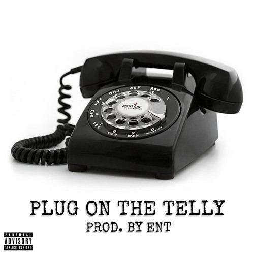 Plug On The Telly (PROD. BY ENT)