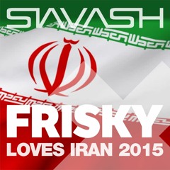 Siavash - FRISKY Loves Iran 2015
