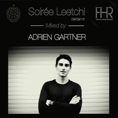 Soirée LEETCHI - Mixed by Adrien Gartner (09/09/2015)
