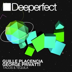 Guille Placencia, George Privatti  - Tacos & Tequila (Original Mix)