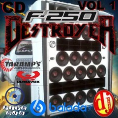 ABERTURA F250 DESTROYER VOL 1 BY DJ BRYAN 2015