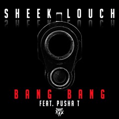 Sheek Louch - Bang Bang (feat. Pusha T)