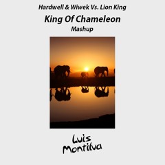 Hardwell & Wiwek Vs. Lion King - King Of Chameleon (Luis Montilva Mashup)