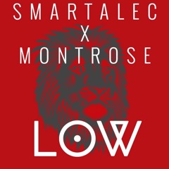 SmartAlec & Montrose - LOW [FREE DL]