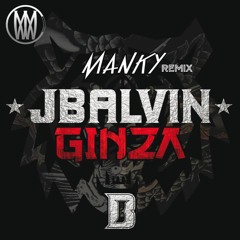 J Balvin - Ginza (MANKY Moombahton Remix)[Worldwide Premiere]