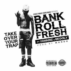 Bankroll Fresh Ft. 2 Chainz  Skooly - Takeover Yo Trap (DJ Skooley)