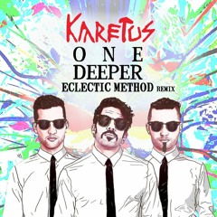 Karetus - One Deeper (Eclectic Method Remix)*FREE DOWNLOAD*