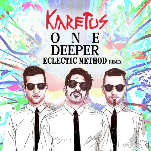 Karetus - One Deeper (Eclectic Method Remix)*FREE DOWNLOAD*