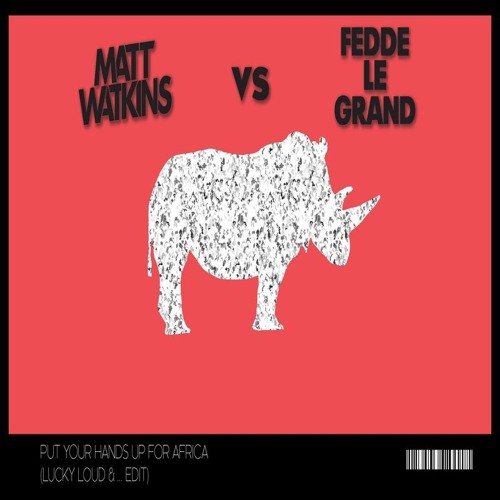 Fedde Le Grand & Matt Watkins - Put Your Hands Up For Africa ( Lucky loud & ... Edit )preview
