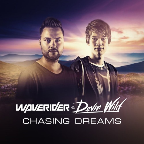 Chasing Dreams (with Waverider)