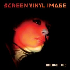Screen Vinyl Image - Interceptors - 07 Until The End Of Time