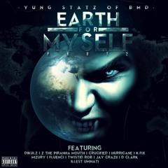 Earth for Myself 2 Featuring Dikulz, Z, Mizury, Crucified, Jay Crazii, K-Fix, & More