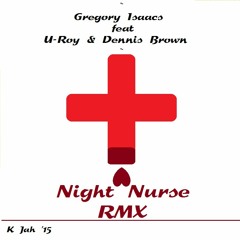 Gregory Isaacs feat U-Roy & Dennis Brown - Night Nurse [Remix]