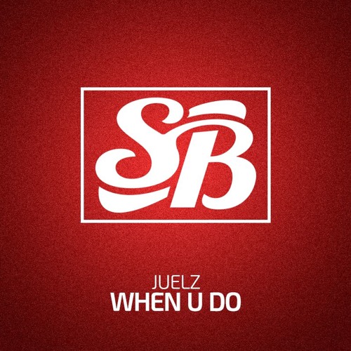 Juelz - When U Do