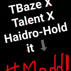 TBaze - Hold It Down Ft Talent & Haidro