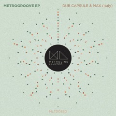 02 - Dub Capsule & Max (Italy) - Metrogroove