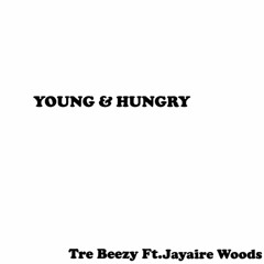 Young & Hungry ft. Jayaire Woods (Prod. iDBeatz)