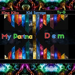My Partner Dem ft Ty G - KID $avage